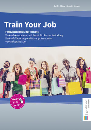 Buchcover Train Your Job | Roland Teißl | EAN 9783710040481 | ISBN 3-7100-4048-5 | ISBN 978-3-7100-4048-1