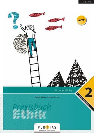 Buchcover Praxisbuch Ethik 2 | Thomas Müller | EAN 9783710114083 | ISBN 3-7101-1408-X | ISBN 978-3-7101-1408-3