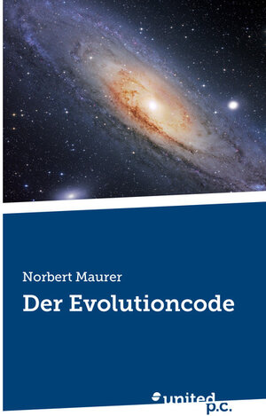 Buchcover Der Evolutioncode | Norbert Maurer | EAN 9783710300288 | ISBN 3-7103-0028-2 | ISBN 978-3-7103-0028-8