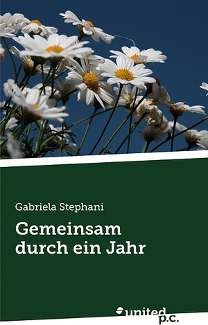 Buchcover Gemeinsam durch ein Jahr | Gabriela Stephani | EAN 9783710302541 | ISBN 3-7103-0254-4 | ISBN 978-3-7103-0254-1