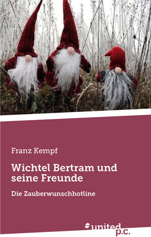 Buchcover Wichtel Bertram und seine Freunde | Franz Kempf | EAN 9783710306754 | ISBN 3-7103-0675-2 | ISBN 978-3-7103-0675-4