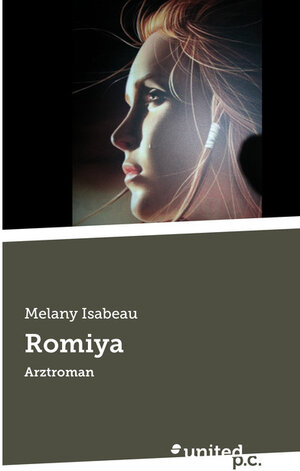 Buchcover Romiya | Melany Isabeau | EAN 9783710307300 | ISBN 3-7103-0730-9 | ISBN 978-3-7103-0730-0