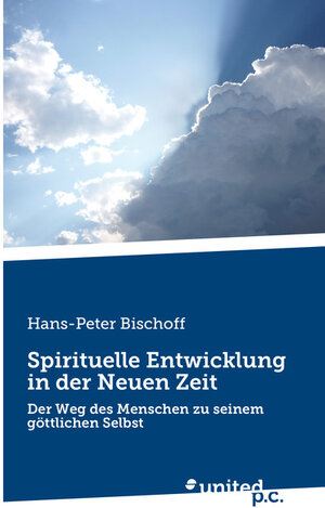 Buchcover Spirituelle Entwicklung in der Neuen Zeit | Hans-Peter Bischoff | EAN 9783710318535 | ISBN 3-7103-1853-X | ISBN 978-3-7103-1853-5
