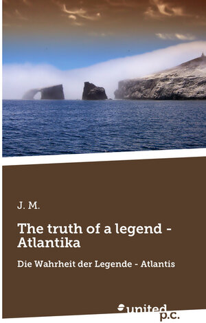 Buchcover The truth of a legend - Atlantika | J. M. | EAN 9783710318894 | ISBN 3-7103-1889-0 | ISBN 978-3-7103-1889-4