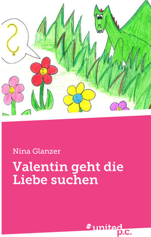 Buchcover Valentin geht die Liebe suchen | Nina Glanzer | EAN 9783710325472 | ISBN 3-7103-2547-1 | ISBN 978-3-7103-2547-2