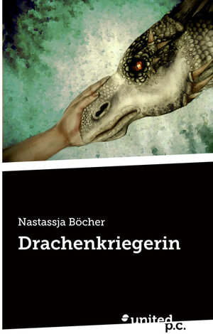 Buchcover Drachenkriegerin | Nastassja Böcher | EAN 9783710326615 | ISBN 3-7103-2661-3 | ISBN 978-3-7103-2661-5