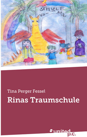 Buchcover Rinas Traumschule | Tina Perger Fessel | EAN 9783710327742 | ISBN 3-7103-2774-1 | ISBN 978-3-7103-2774-2