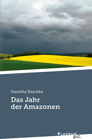 Buchcover Das Jahr der Amazonen | Daniella Reschke | EAN 9783710328305 | ISBN 3-7103-2830-6 | ISBN 978-3-7103-2830-5