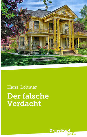 Buchcover Der falsche Verdacht | Hans Lohmar | EAN 9783710330117 | ISBN 3-7103-3011-4 | ISBN 978-3-7103-3011-7