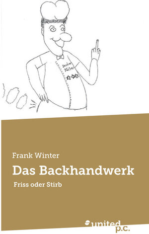 Buchcover Das Backhandwerk | Frank Winter | EAN 9783710338113 | ISBN 3-7103-3811-5 | ISBN 978-3-7103-3811-3