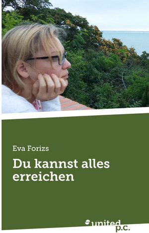 Buchcover Du kannst alles erreichen | Eva Forizs | EAN 9783710341168 | ISBN 3-7103-4116-7 | ISBN 978-3-7103-4116-8