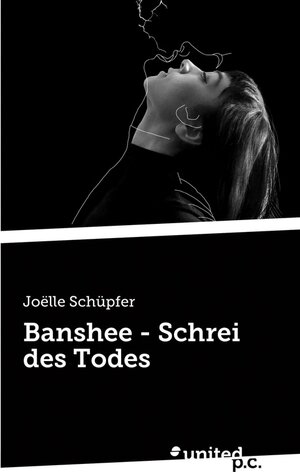 Buchcover Banshee - Schrei des Todes | Joëlle Schüpfer | EAN 9783710343773 | ISBN 3-7103-4377-1 | ISBN 978-3-7103-4377-3