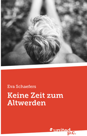 Buchcover Keine Zeit zum Altwerden | Eva Schaefers | EAN 9783710346958 | ISBN 3-7103-4695-9 | ISBN 978-3-7103-4695-8