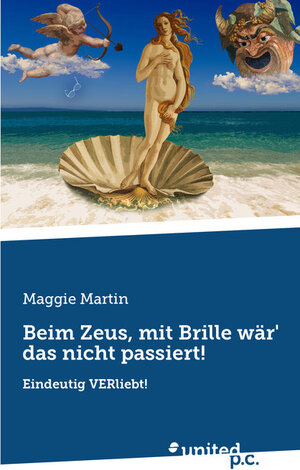 Buchcover Beim Zeus, mit Brille wär' das nicht passiert! | Maggie Martin | EAN 9783710352713 | ISBN 3-7103-5271-1 | ISBN 978-3-7103-5271-3