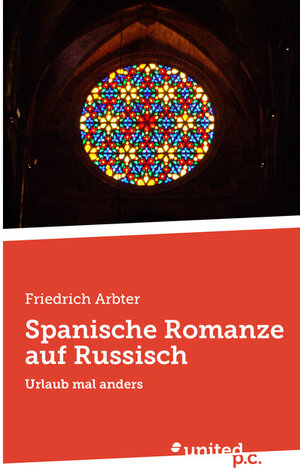 Buchcover Spanische Romanze auf Russisch | Friedrich Arbter | EAN 9783710353642 | ISBN 3-7103-5364-5 | ISBN 978-3-7103-5364-2