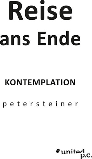 Buchcover Reise ans Ende | Peter Steiner | EAN 9783710354441 | ISBN 3-7103-5444-7 | ISBN 978-3-7103-5444-1