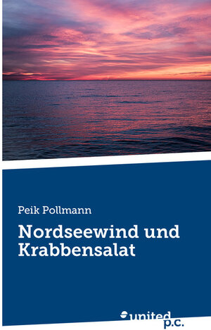 Buchcover Nordseewind und Krabbensalat | Peik Pollmann | EAN 9783710354700 | ISBN 3-7103-5470-6 | ISBN 978-3-7103-5470-0