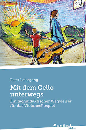 Buchcover Mit dem Cello unterwegs | Peter Leisegang | EAN 9783710359156 | ISBN 3-7103-5915-5 | ISBN 978-3-7103-5915-6