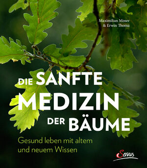 Buchcover Die sanfte Medizin der Bäume | Maximilian Moser | EAN 9783710400018 | ISBN 3-7104-0001-5 | ISBN 978-3-7104-0001-8