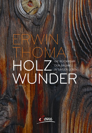 Buchcover Holzwunder | Erwin Thoma | EAN 9783710401053 | ISBN 3-7104-0105-4 | ISBN 978-3-7104-0105-3