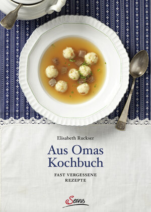 Buchcover Aus Omas Kochbuch | Elisabeth Ruckser | EAN 9783710401404 | ISBN 3-7104-0140-2 | ISBN 978-3-7104-0140-4