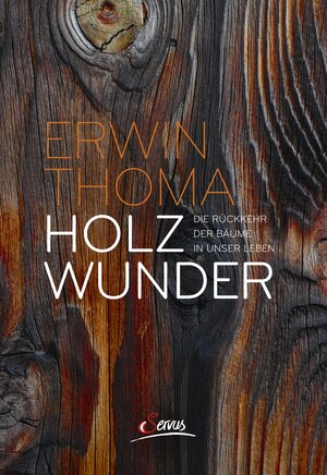 Buchcover Holzwunder | Erwin Thoma | EAN 9783710450174 | ISBN 3-7104-5017-9 | ISBN 978-3-7104-5017-4