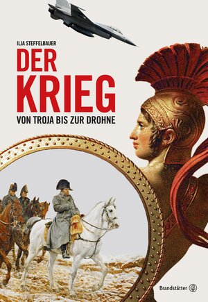 Buchcover Der Krieg | Ilja Steffelbauer | EAN 9783710601385 | ISBN 3-7106-0138-X | ISBN 978-3-7106-0138-5