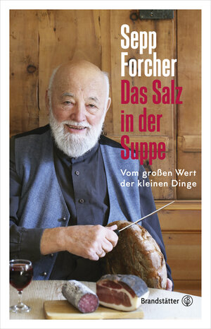 Buchcover Das Salz in der Suppe | Sepp Forcher | EAN 9783710602634 | ISBN 3-7106-0263-7 | ISBN 978-3-7106-0263-4
