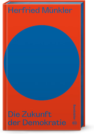 Buchcover Die Zukunft der Demokratie | Herfried Münkler | EAN 9783710606519 | ISBN 3-7106-0651-9 | ISBN 978-3-7106-0651-9