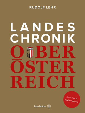 Buchcover Landeschronik Oberösterreich | Rudolf Lehr | EAN 9783710606960 | ISBN 3-7106-0696-9 | ISBN 978-3-7106-0696-0