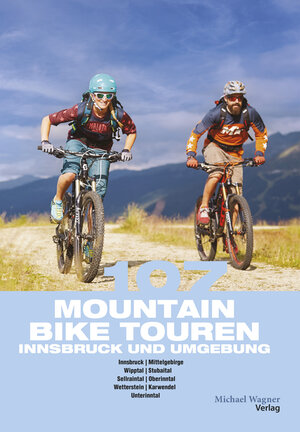 Buchcover 107 Mountainbiketouren Innsbruck und Umgebung | Claudia Gast | EAN 9783710767241 | ISBN 3-7107-6724-5 | ISBN 978-3-7107-6724-1