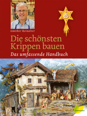 Buchcover Die schönsten Krippen bauen | Günther Reinalter | EAN 9783710767456 | ISBN 3-7107-6745-8 | ISBN 978-3-7107-6745-6