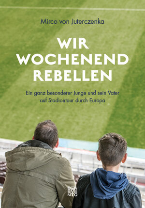 Buchcover Wir Wochenendrebellen | Mirco von Juterczenka | EAN 9783710900174 | ISBN 3-7109-0017-4 | ISBN 978-3-7109-0017-4