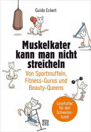 Buchcover Muskelkater kann man nicht streicheln | Guido Eckert | EAN 9783710900495 | ISBN 3-7109-0049-2 | ISBN 978-3-7109-0049-5