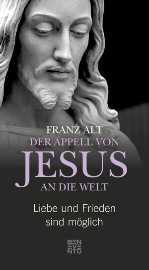 Buchcover Der Appell von Jesus an die Welt | Franz Alt | EAN 9783710950483 | ISBN 3-7109-5048-1 | ISBN 978-3-7109-5048-3