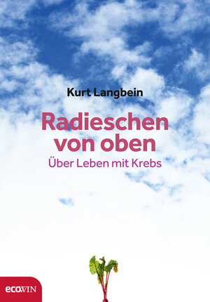 Buchcover Radieschen von oben | Kurt Langbein | EAN 9783711000248 | ISBN 3-7110-0024-X | ISBN 978-3-7110-0024-8