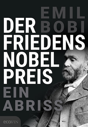 Buchcover Der Friedensnobelpreis | Emil Bobi | EAN 9783711000811 | ISBN 3-7110-0081-9 | ISBN 978-3-7110-0081-1