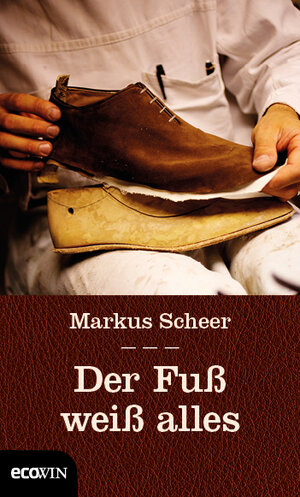 Buchcover Der Fuß weiß alles | Markus Scheer | EAN 9783711001115 | ISBN 3-7110-0111-4 | ISBN 978-3-7110-0111-5