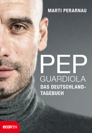 Buchcover Pep Guardiola – Das Deutschland-Tagebuch | Martí Perarnau | EAN 9783711001177 | ISBN 3-7110-0117-3 | ISBN 978-3-7110-0117-7