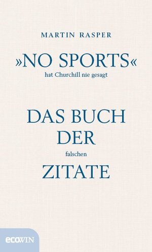 Buchcover »No Sports« hat Churchill nie gesagt | Martin Rasper | EAN 9783711001405 | ISBN 3-7110-0140-8 | ISBN 978-3-7110-0140-5