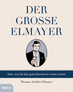 Buchcover Der große Elmayer | Thomas Schäfer-Elmayer | EAN 9783711001788 | ISBN 3-7110-0178-5 | ISBN 978-3-7110-0178-8