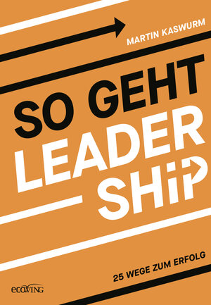 Buchcover So geht Leadership | Martin Kaswurm | EAN 9783711003195 | ISBN 3-7110-0319-2 | ISBN 978-3-7110-0319-5