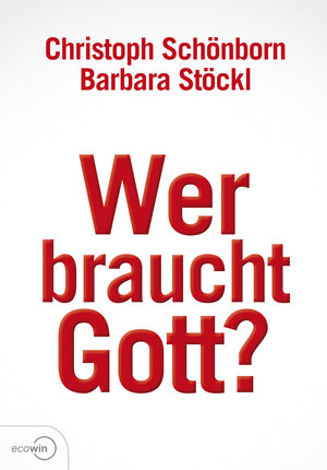 Buchcover Wer braucht Gott? | Christof Schönborn | EAN 9783711050366 | ISBN 3-7110-5036-0 | ISBN 978-3-7110-5036-6