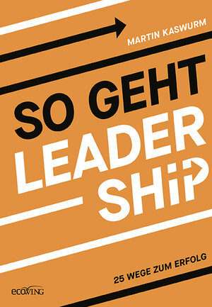 Buchcover So geht Leadership | Martin Kaswurm | EAN 9783711053411 | ISBN 3-7110-5341-6 | ISBN 978-3-7110-5341-1
