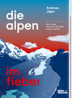 Buchcover Die Alpen im Fieber | Andreas Jäger | EAN 9783711200327 | ISBN 3-7112-0032-X | ISBN 978-3-7112-0032-7