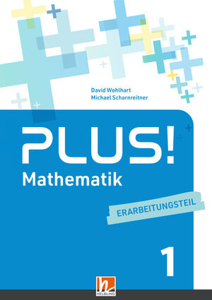 Buchcover PLUS! 1, Erarbeitungsteil EB+ (Lehrplan 2023) | David Wohlhart | EAN 9783711301222 | ISBN 3-7113-0122-3 | ISBN 978-3-7113-0122-2