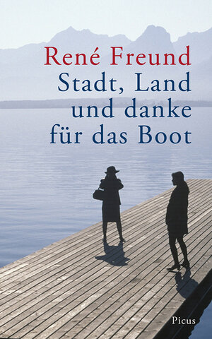 Buchcover Stadt, Land und danke für das Boot | René Freund | EAN 9783711720030 | ISBN 3-7117-2003-X | ISBN 978-3-7117-2003-0