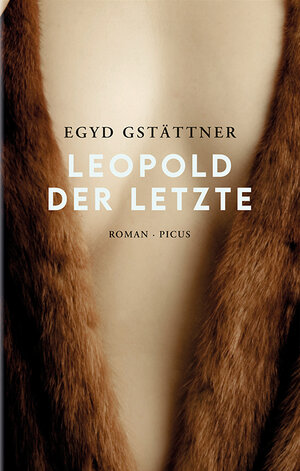 Buchcover Leopold der Letzte | Egyd Gstättner | EAN 9783711721129 | ISBN 3-7117-2112-5 | ISBN 978-3-7117-2112-9