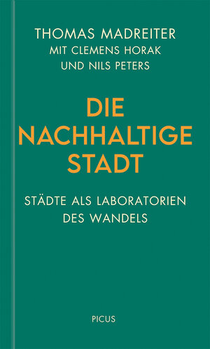 Buchcover Die nachhaltige Stadt | Thomas Madreiter | EAN 9783711730220 | ISBN 3-7117-3022-1 | ISBN 978-3-7117-3022-0