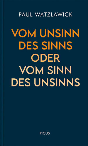 Buchcover Vom Unsinn des Sinns oder vom Sinn des Unsinns | Paul Watzlawick | EAN 9783711730329 | ISBN 3-7117-3032-9 | ISBN 978-3-7117-3032-9